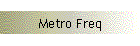Metro Freq