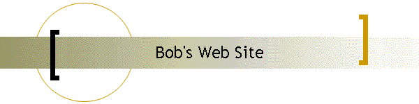 Bob's Web Site